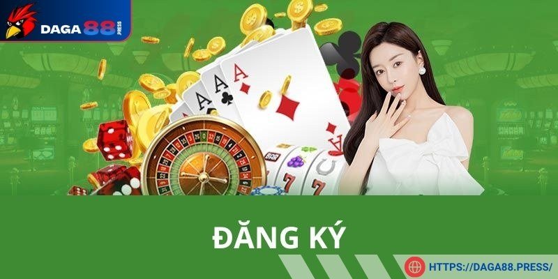 Thông tin cơ bản về hướng dẫn đăng ký DAGA88
