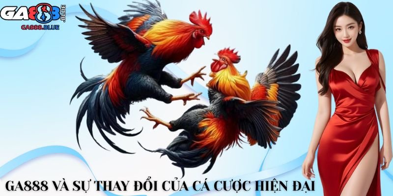 GA888 và sự thay đổi của cá cược hiện đại